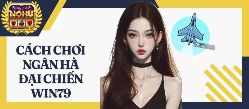 Ngân Hà Đại Chiến Win79 – Tựa game quay hũ rất được săn đón